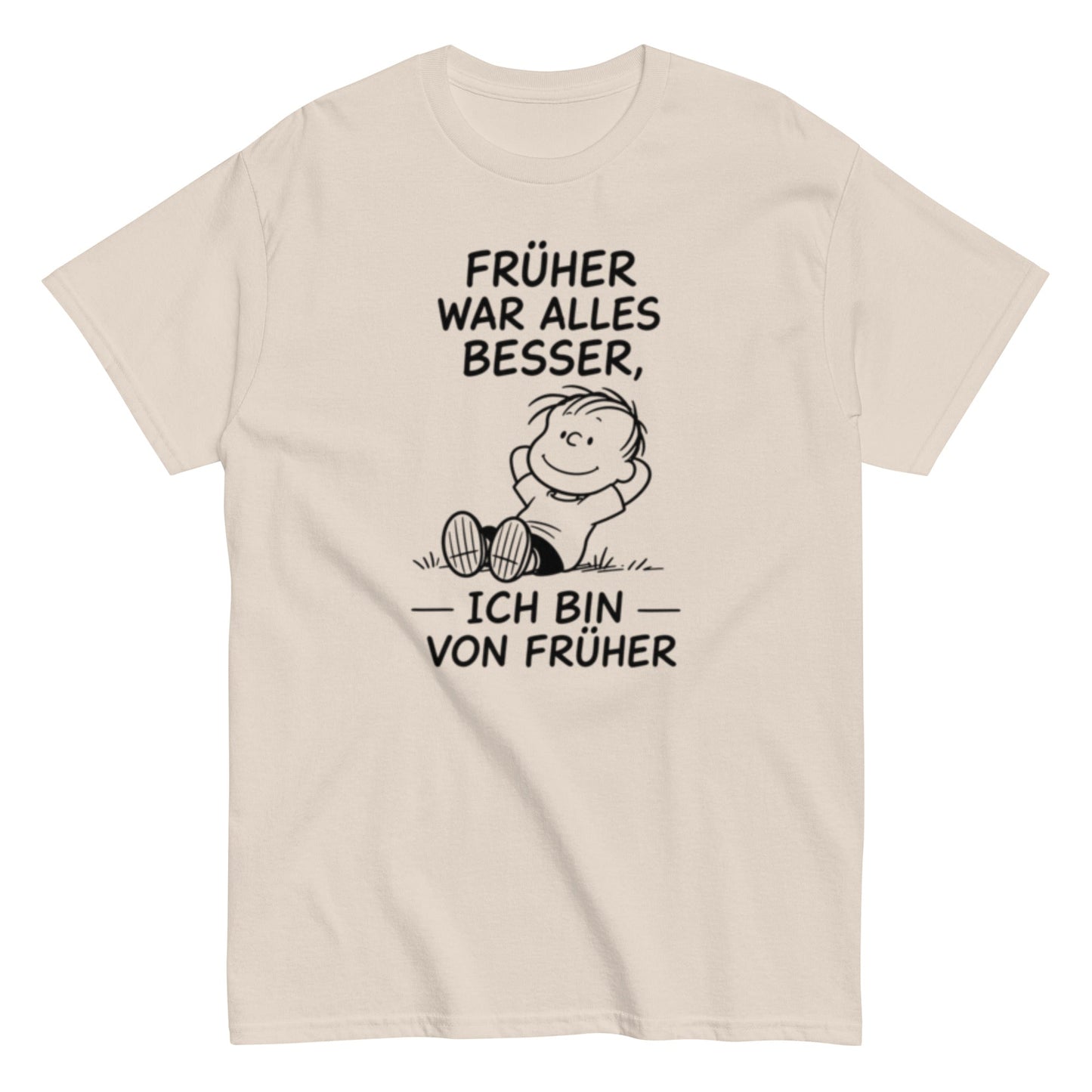 Früher war alles besser - Lustiges Unisex T-Shirt - SprücheKüche - Druckfrisch & frech