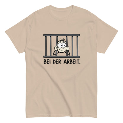 Gefängnis Bei der Arbeit - Lustiges Unisex T-Shirt - SprücheKüche - Druckfrisch & frech