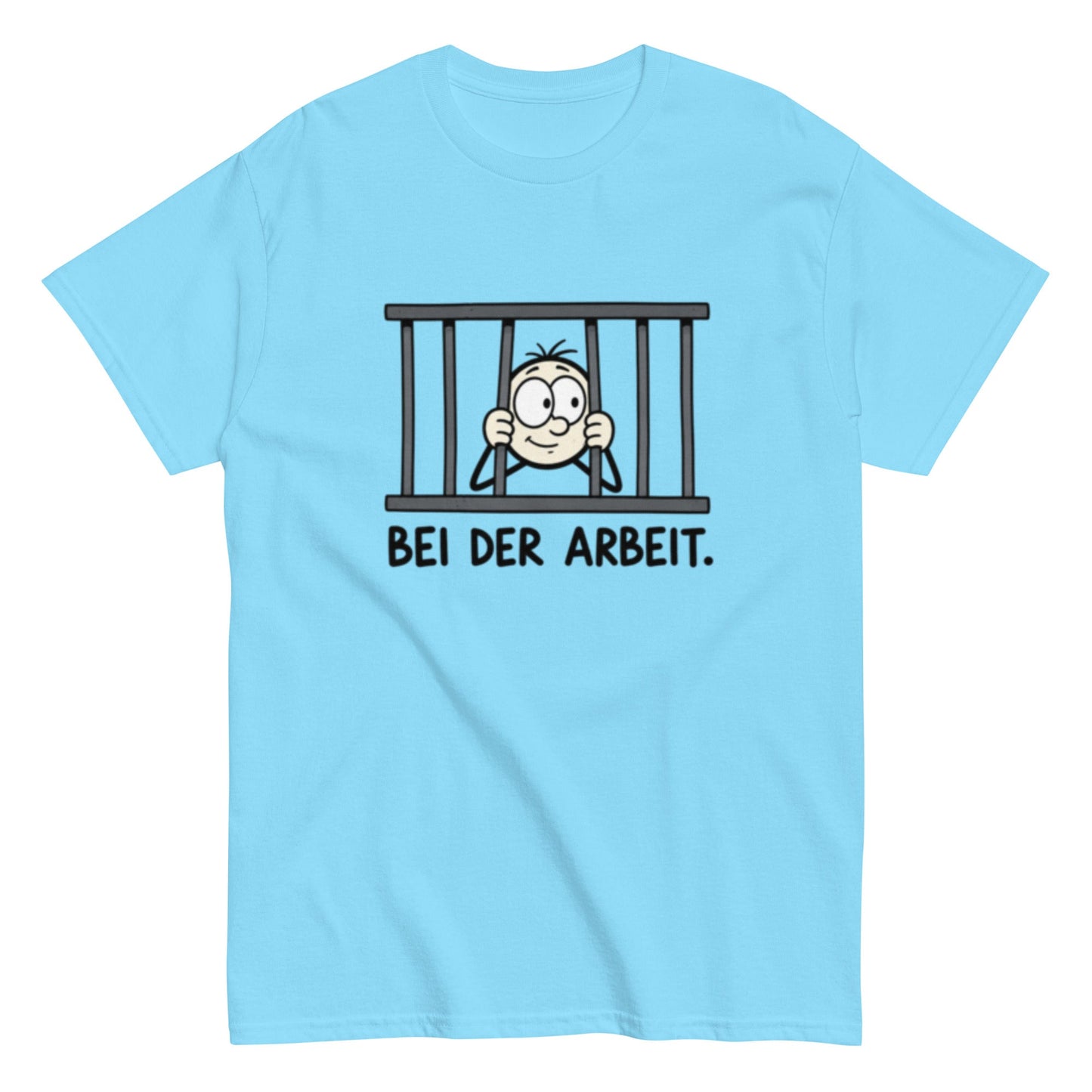 Gefängnis Bei der Arbeit - Lustiges Unisex T-Shirt - SprücheKüche - Druckfrisch & frech