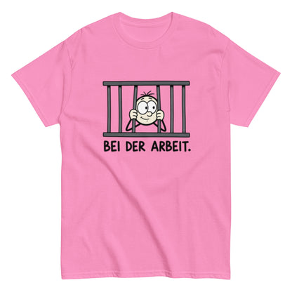 Gefängnis Bei der Arbeit - Lustiges Unisex T-Shirt - SprücheKüche - Druckfrisch & frech