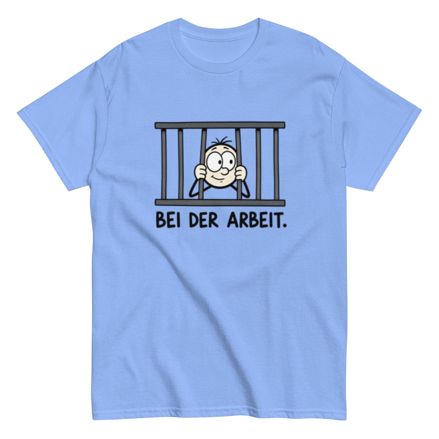 Gefängnis Bei der Arbeit - Lustiges Unisex T-Shirt - SprücheKüche - Druckfrisch & frech