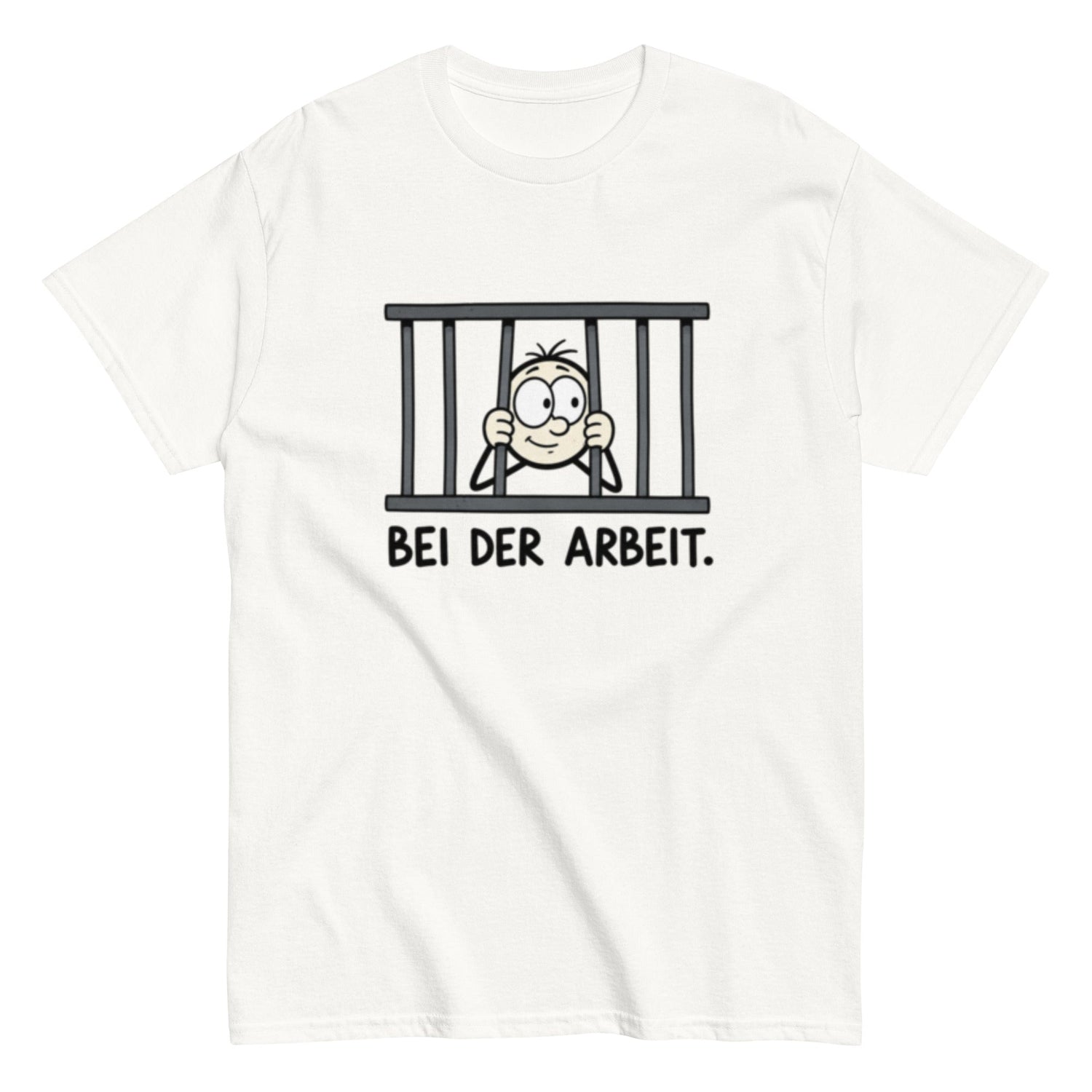 Gefängnis Bei der Arbeit - Lustiges Unisex T-Shirt - SprücheKüche - Druckfrisch & frech