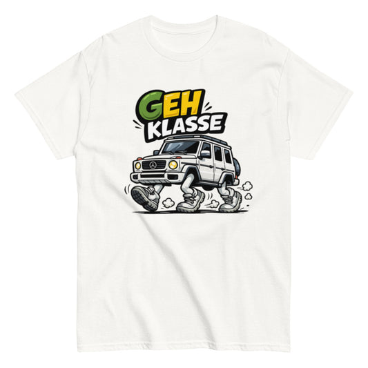 GEH Klasse Wortspiel - Lustiges Unisex T-Shirt - SprücheKüche - Druckfrisch & frech