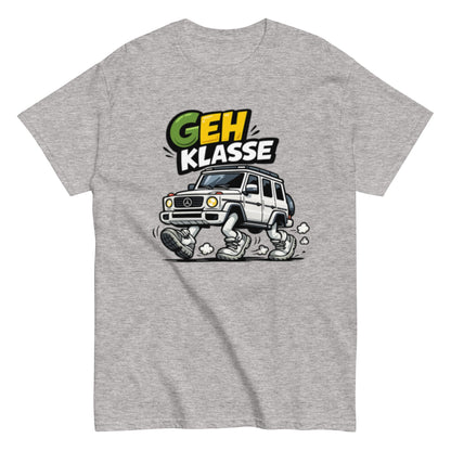 GEH Klasse Wortspiel - Lustiges Unisex T-Shirt - SprücheKüche - Druckfrisch & frech