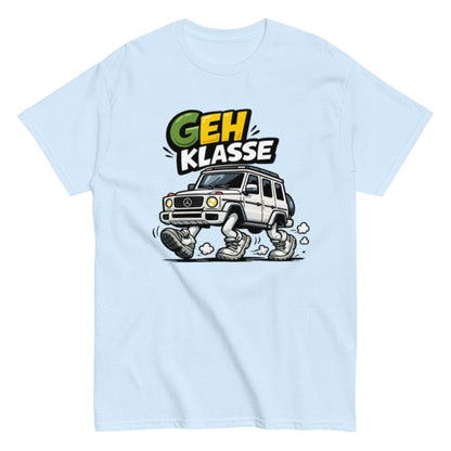 GEH Klasse Wortspiel - Lustiges Unisex T-Shirt - SprücheKüche - Druckfrisch & frech