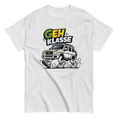 GEH Klasse Wortspiel - Lustiges Unisex T-Shirt - SprücheKüche - Druckfrisch & frech
