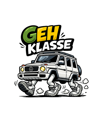 GEH Klasse Wortspiel - Lustiges Unisex T-Shirt - SprücheKüche - Druckfrisch & frech