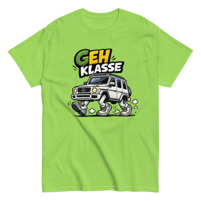 GEH Klasse Wortspiel - Lustiges Unisex T-Shirt - SprücheKüche - Druckfrisch & frech