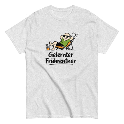 Gelernter Frührentner – Lustiges Rentner Unisex T-Shirt - SprücheKüche - Druckfrisch & frech