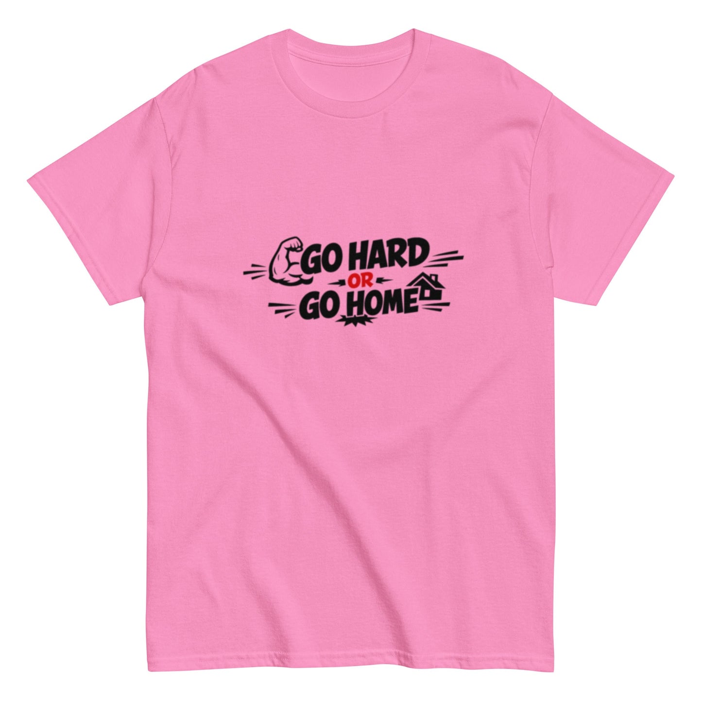 Go Hard Or Go Home Motivationsshirt Unisex T-Shirt - SprücheKüche - Druckfrisch & frech