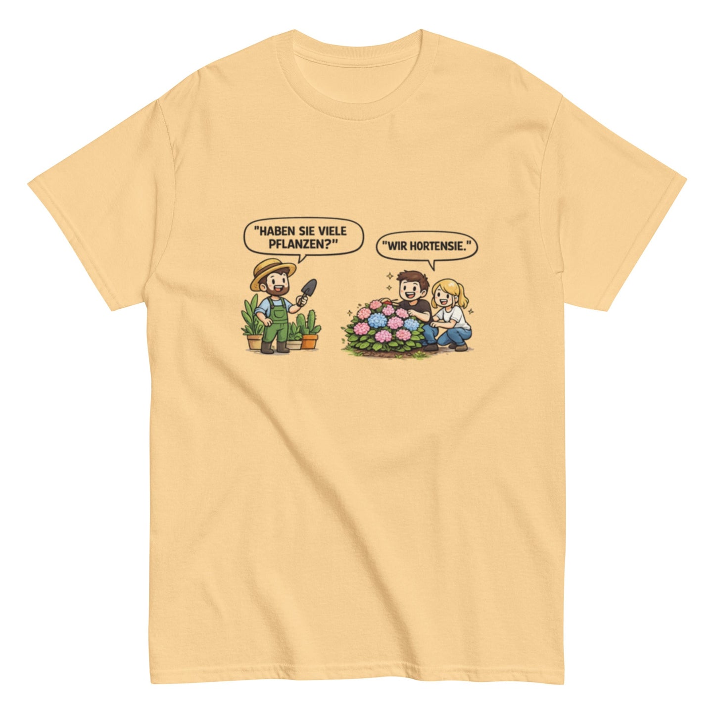 Haben sie viele Pflanzen? Ich Hortensie. - Lustiges Unisex T-Shirt - SprücheKüche - Druckfrisch & frech