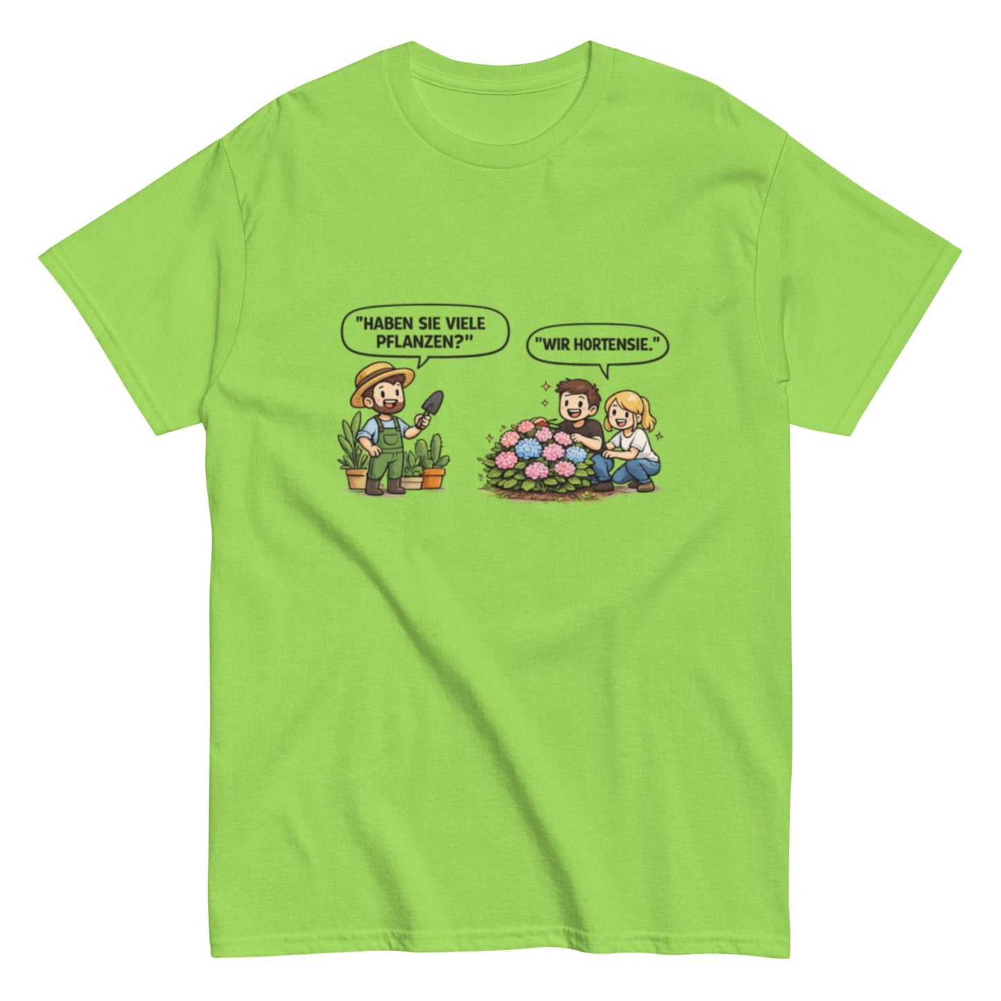 Haben sie viele Pflanzen? Ich Hortensie. - Lustiges Unisex T-Shirt - SprücheKüche - Druckfrisch & frech