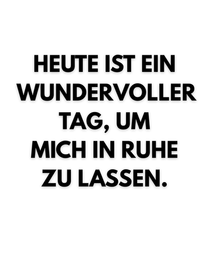 ,,Lass mich in Ruhe", Lustiges Unisex T-Shirt - SprücheKüche - Druckfrisch & frech