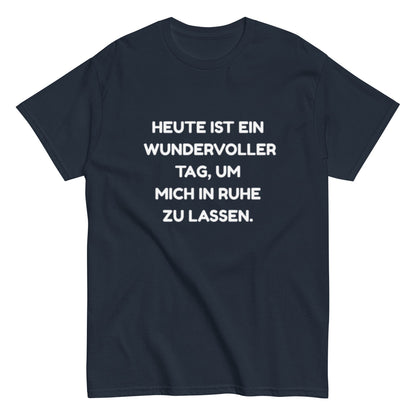 ,,Lass mich in Ruhe", Lustiges Unisex T-Shirt - SprücheKüche - Druckfrisch & frech