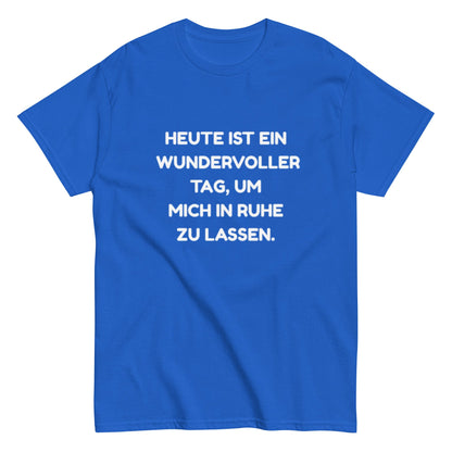 ,,Lass mich in Ruhe", Lustiges Unisex T-Shirt - SprücheKüche - Druckfrisch & frech