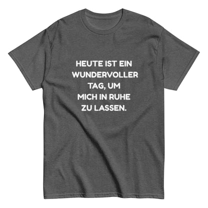 ,,Lass mich in Ruhe", Lustiges Unisex T-Shirt - SprücheKüche - Druckfrisch & frech