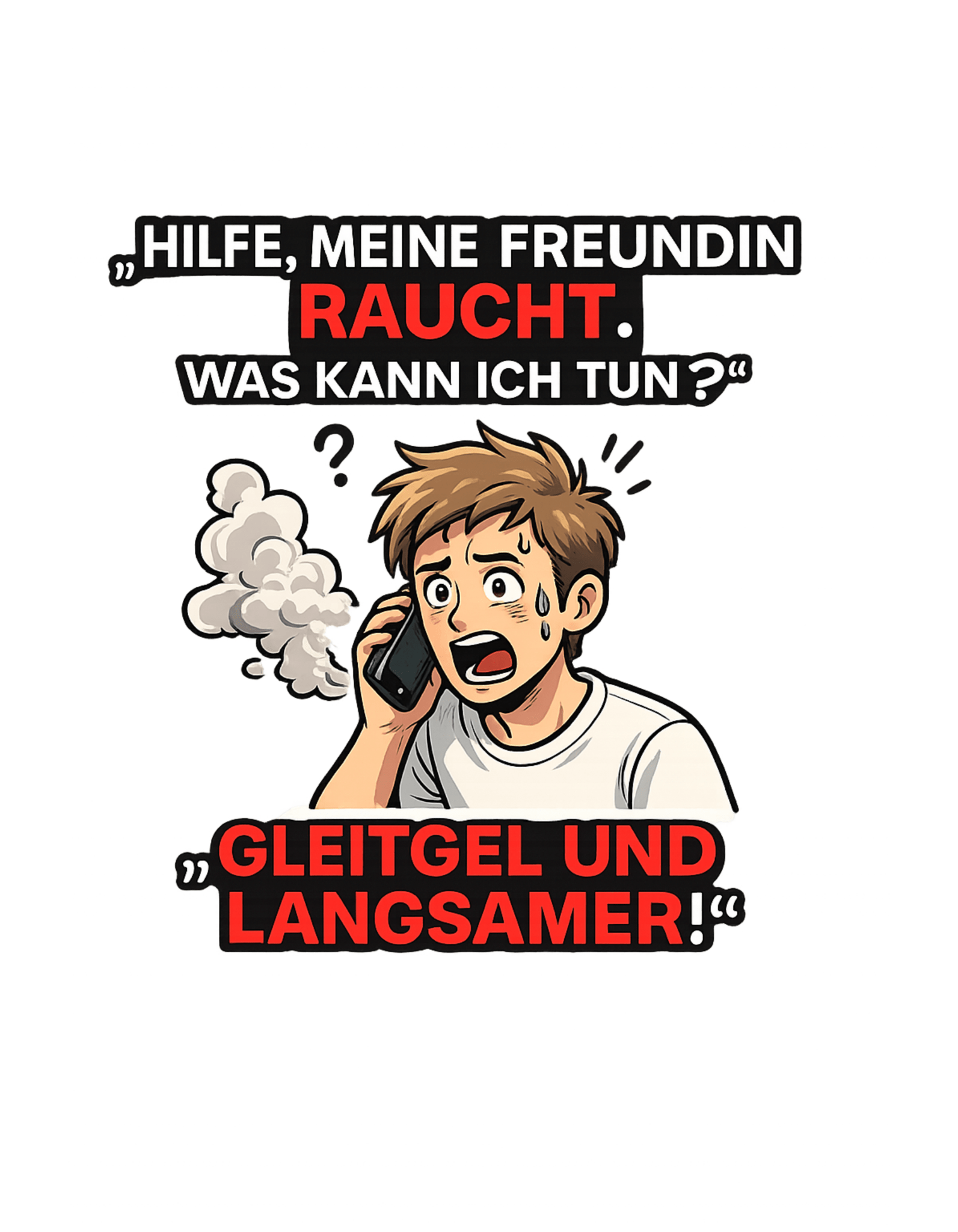 HILFE MEINE FREUNDIN BRENNT - Lustiges Herren T-Shirt - SprücheKüche - Druckfrisch & frech