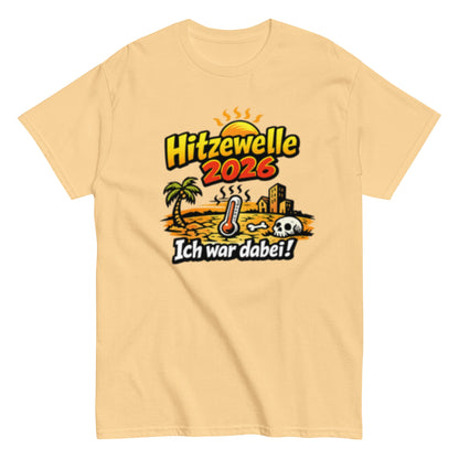 Hitzewelle 2026 - Ich war dabei - Lustiges Unisex T-Shirt - SprücheKüche - Druckfrisch & frech