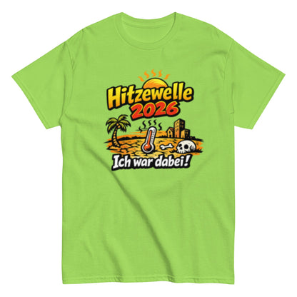 Hitzewelle 2026 - Ich war dabei - Lustiges Unisex T-Shirt - SprücheKüche - Druckfrisch & frech
