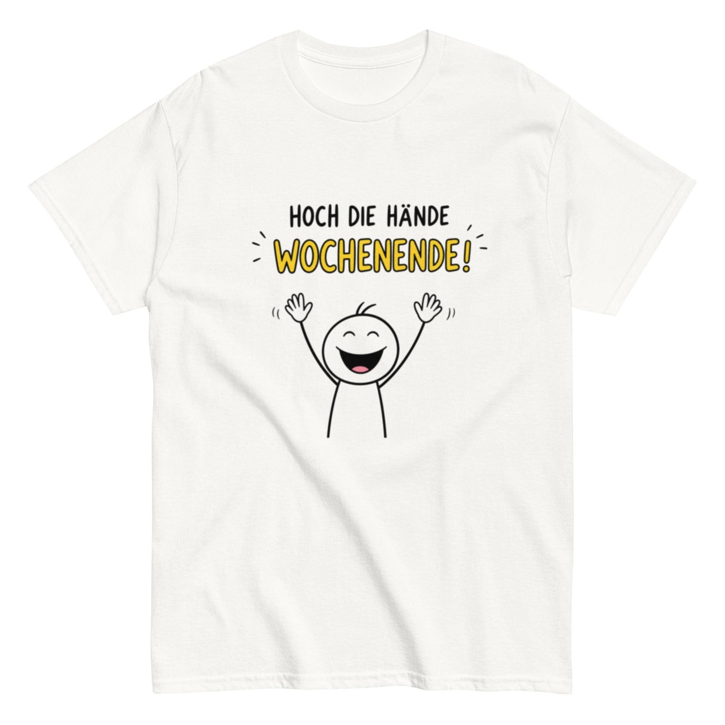 Hoch die Hände – Wochenende! Lustiges Unisex T-Shirt - SprücheKüche - Druckfrisch & frech