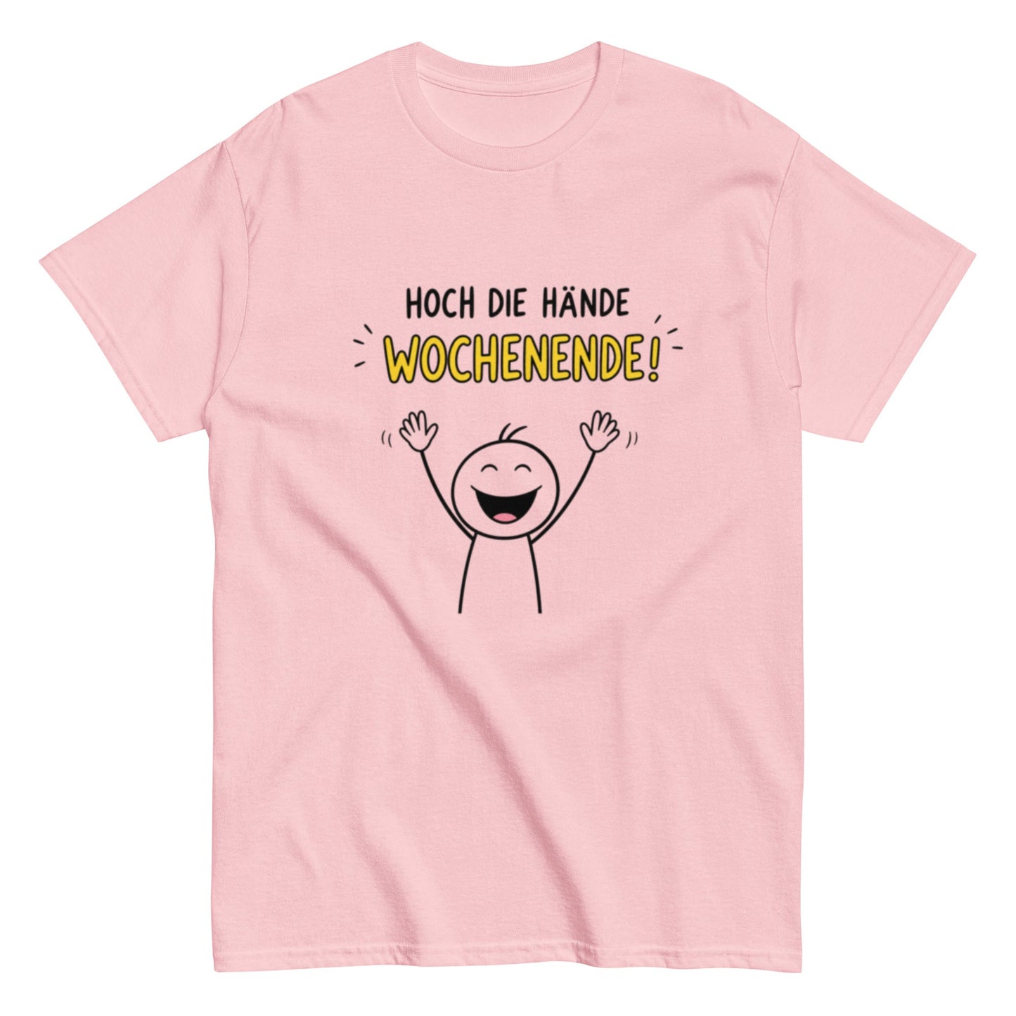 Hoch die Hände – Wochenende! Lustiges Unisex T-Shirt - SprücheKüche - Druckfrisch & frech