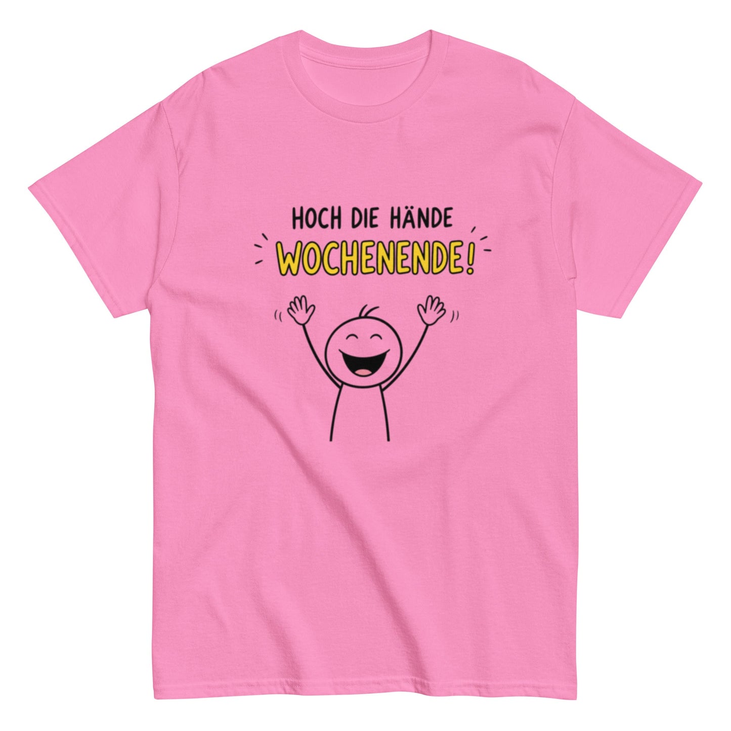 Hoch die Hände – Wochenende! Lustiges Unisex T-Shirt - SprücheKüche - Druckfrisch & frech