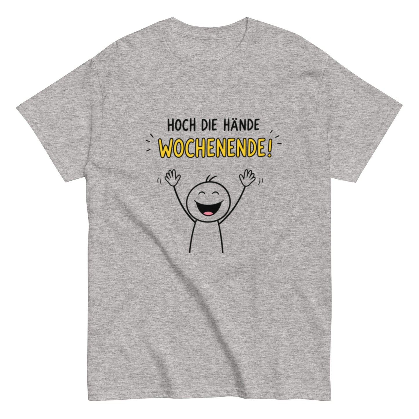 Hoch die Hände – Wochenende! Lustiges Unisex T-Shirt - SprücheKüche - Druckfrisch & frech
