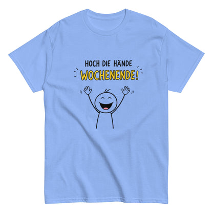 Hoch die Hände – Wochenende! Lustiges Unisex T-Shirt - SprücheKüche - Druckfrisch & frech