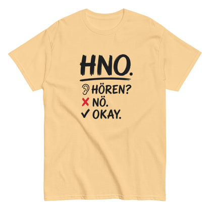 Hören? Nö. Okay. Pflegehumor - Lustiges Unisex T-Shirt - SprücheKüche - Druckfrisch & frech