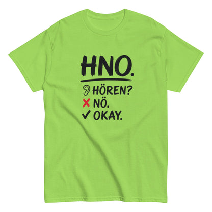 Hören? Nö. Okay. Pflegehumor - Lustiges Unisex T-Shirt - SprücheKüche - Druckfrisch & frech
