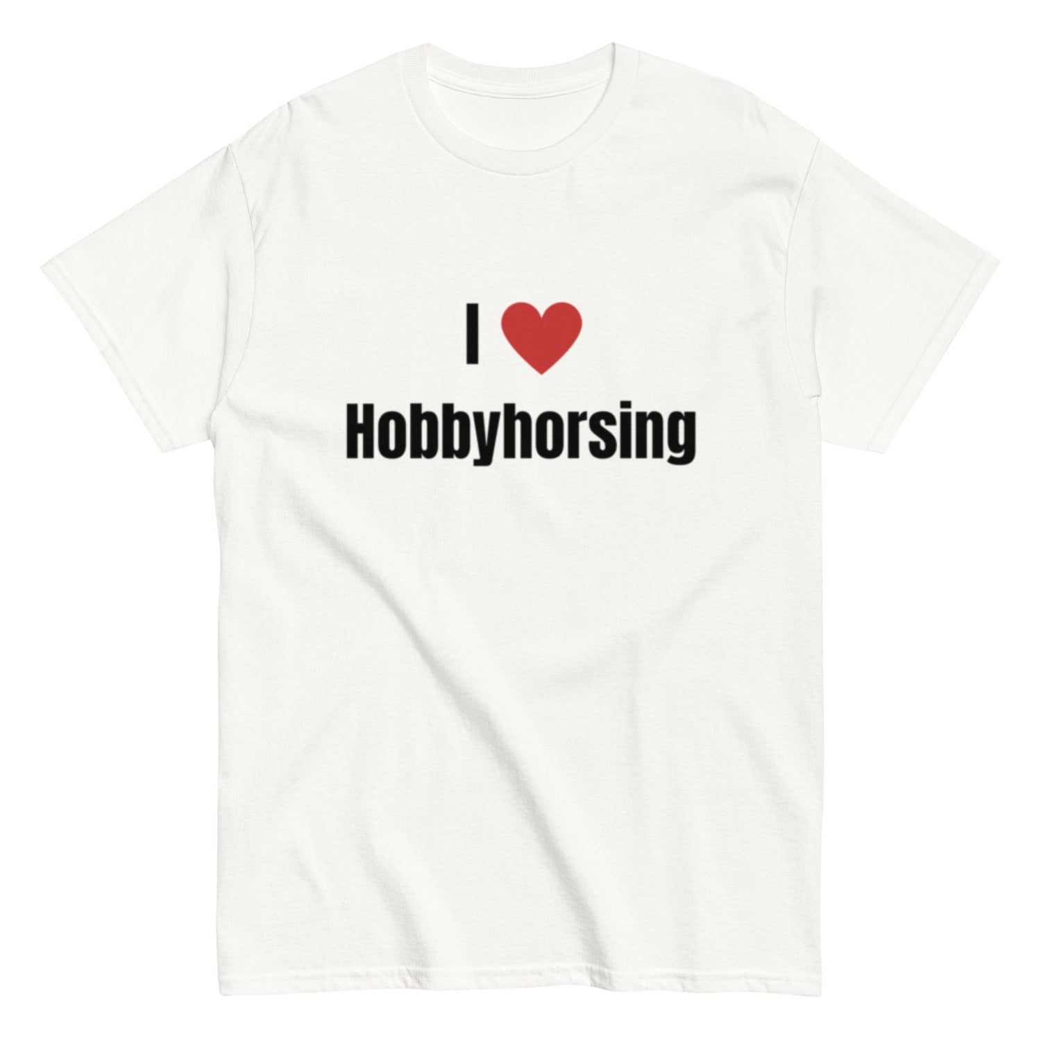 I Love Hobbyhorsing - Statement Unisex T-Shirt - SprücheKüche - Druckfrisch & frech
