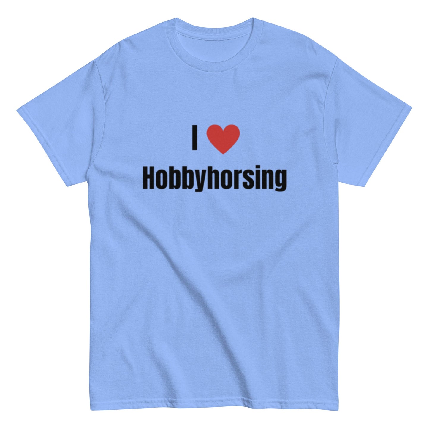 I Love Hobbyhorsing - Statement Unisex T-Shirt - SprücheKüche - Druckfrisch & frech