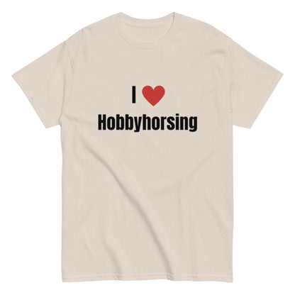I Love Hobbyhorsing - Statement Unisex T-Shirt - SprücheKüche - Druckfrisch & frech