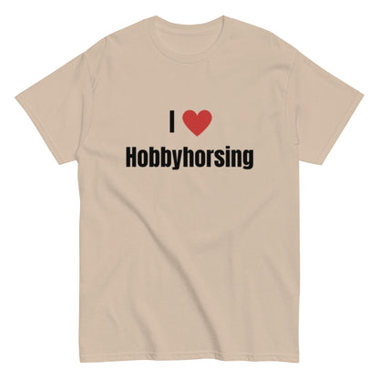 I Love Hobbyhorsing - Statement Unisex T-Shirt - SprücheKüche - Druckfrisch & frech