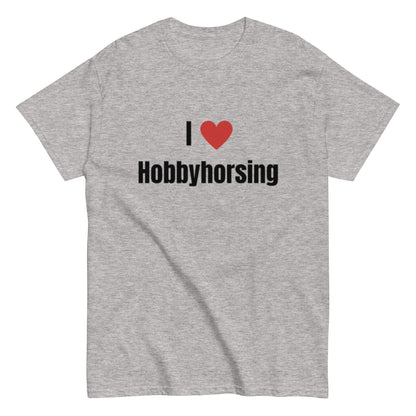 I Love Hobbyhorsing - Statement Unisex T-Shirt - SprücheKüche - Druckfrisch & frech