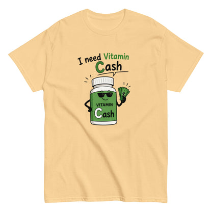 I need Vitamin Cash - Lustiges Unisex T-Shirt - SprücheKüche - Druckfrisch & frech