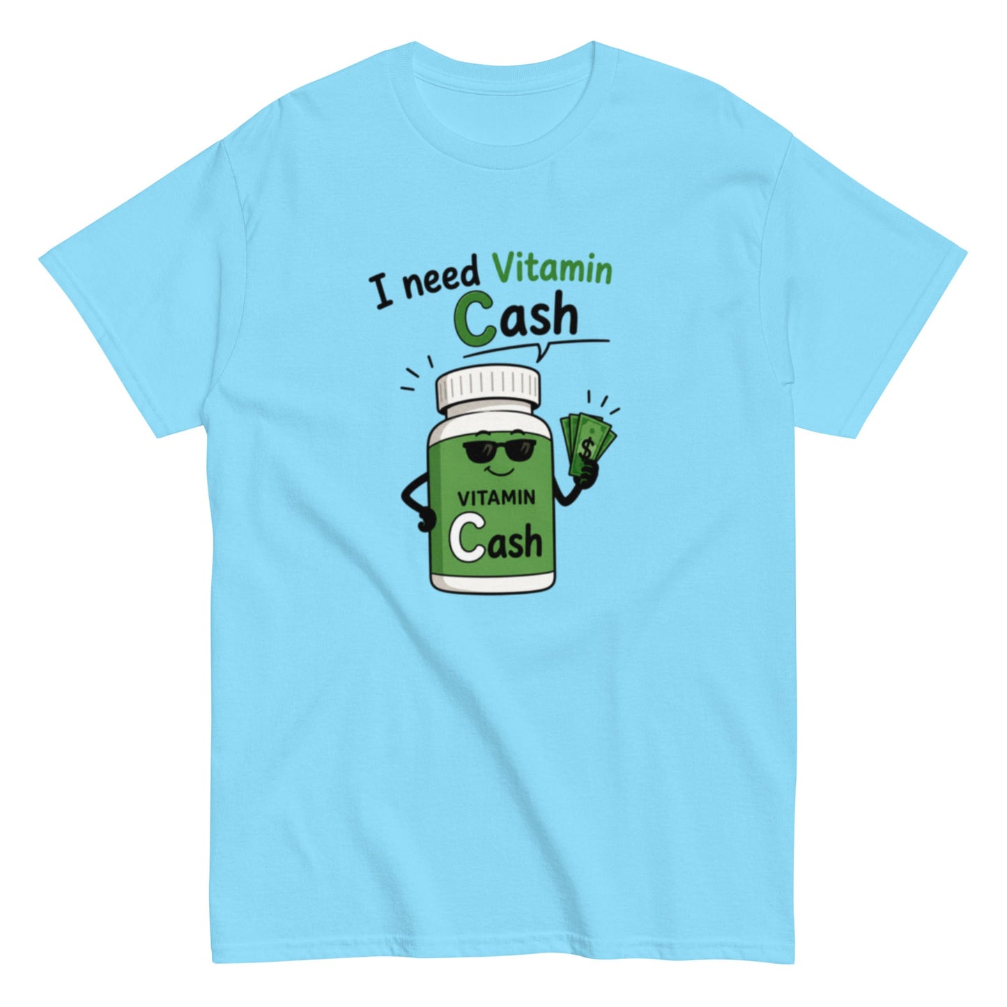 I need Vitamin Cash - Lustiges Unisex T-Shirt - SprücheKüche - Druckfrisch & frech