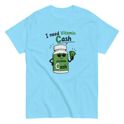 I need Vitamin Cash - Lustiges Unisex T-Shirt - SprücheKüche - Druckfrisch & frech