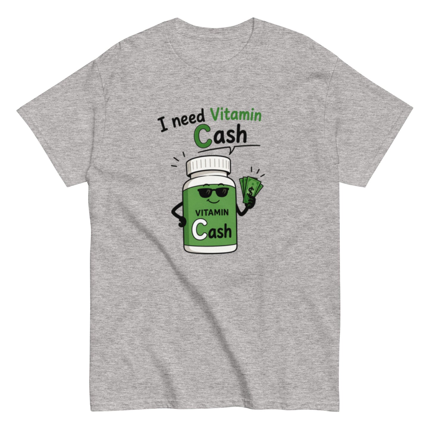 I need Vitamin Cash - Lustiges Unisex T-Shirt - SprücheKüche - Druckfrisch & frech
