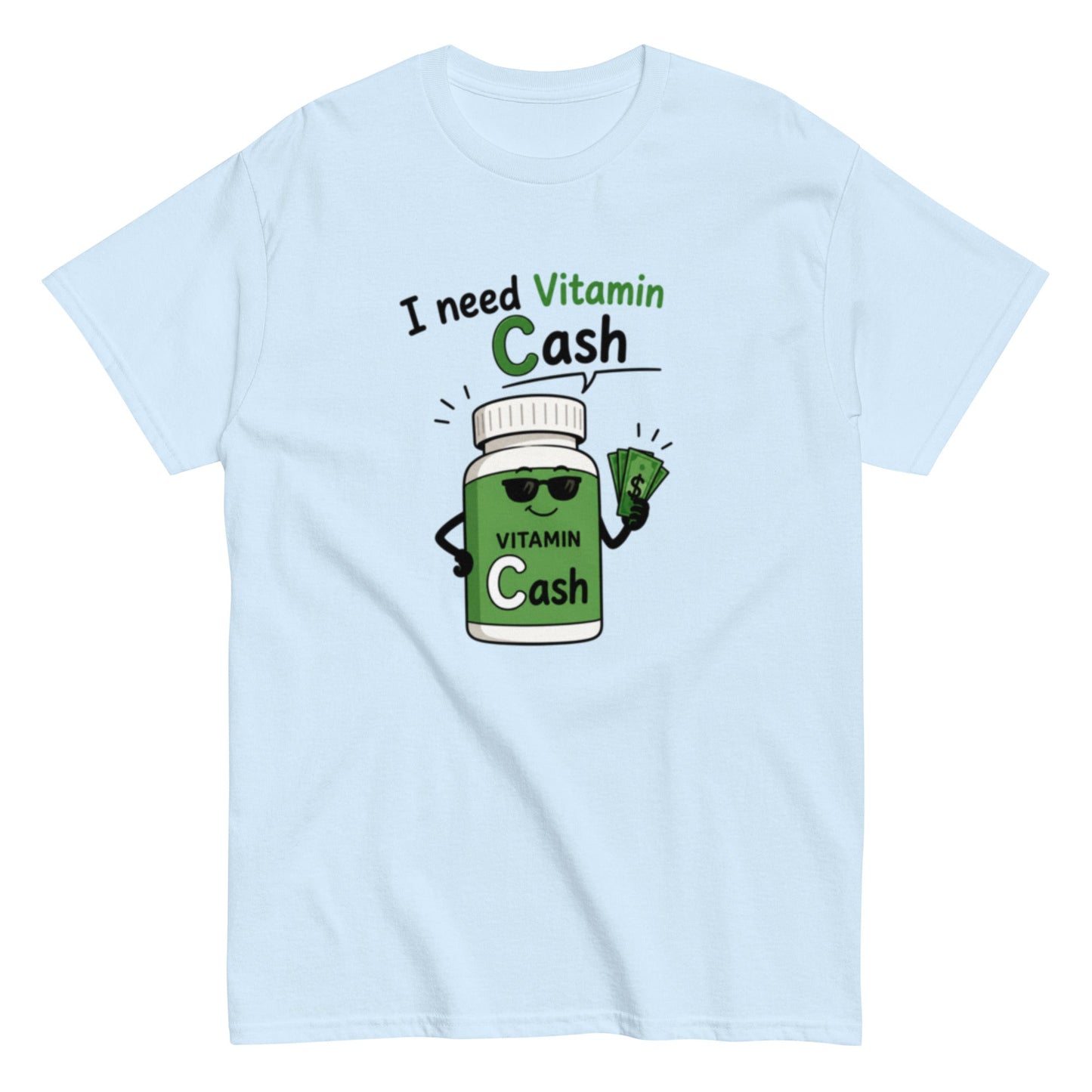 I need Vitamin Cash - Lustiges Unisex T-Shirt - SprücheKüche - Druckfrisch & frech