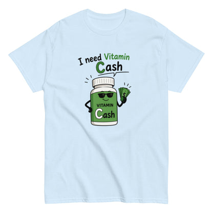 I need Vitamin Cash - Lustiges Unisex T-Shirt - SprücheKüche - Druckfrisch & frech