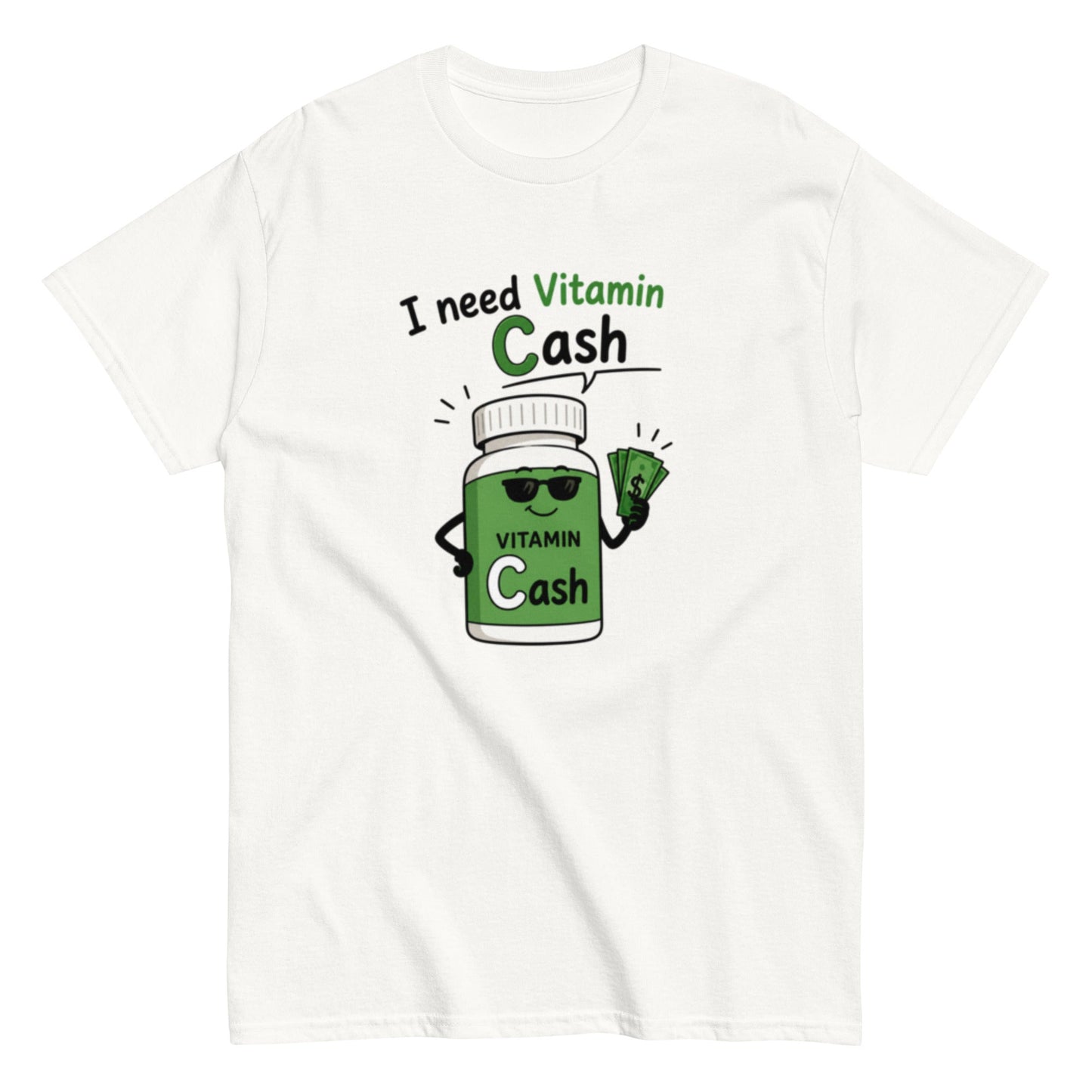 I need Vitamin Cash - Lustiges Unisex T-Shirt - SprücheKüche - Druckfrisch & frech