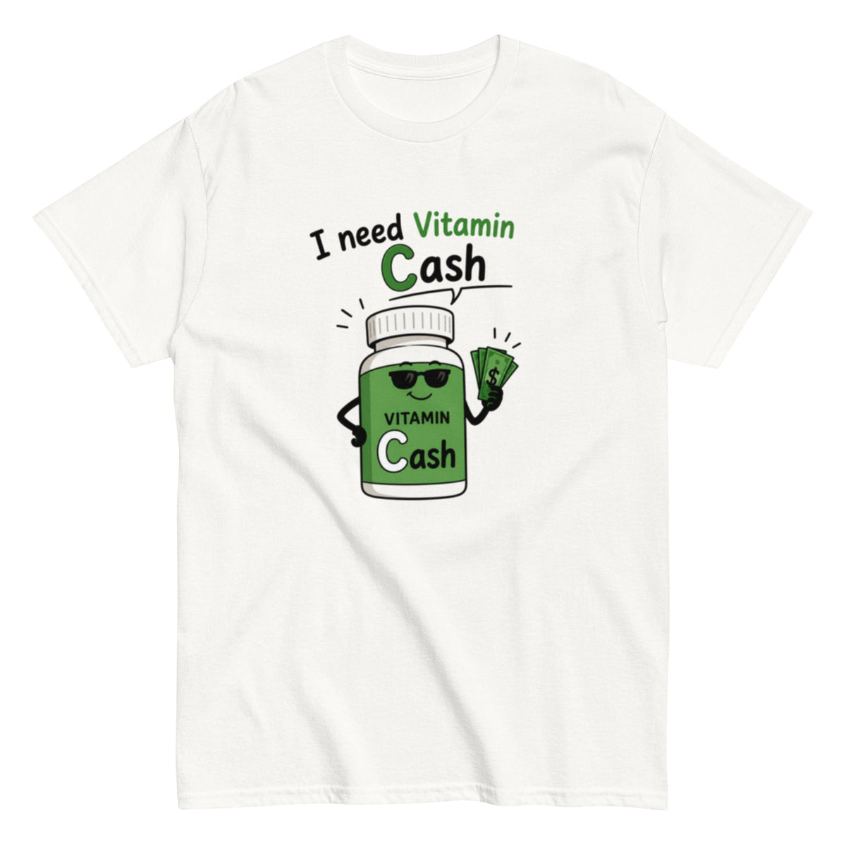 Lustiges T-Shirt mit einer Cartoon-Vitaminflasche und dem Spruch „I Need Vitamin Cash“.
