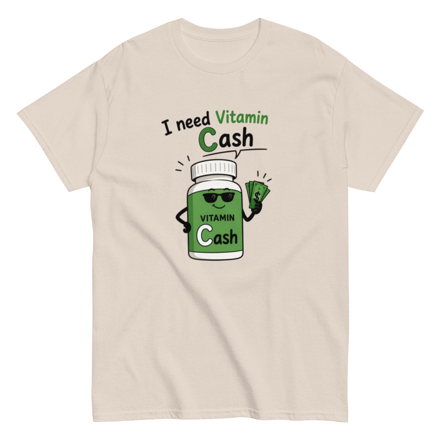 I need Vitamin Cash - Lustiges Unisex T-Shirt - SprücheKüche - Druckfrisch & frech