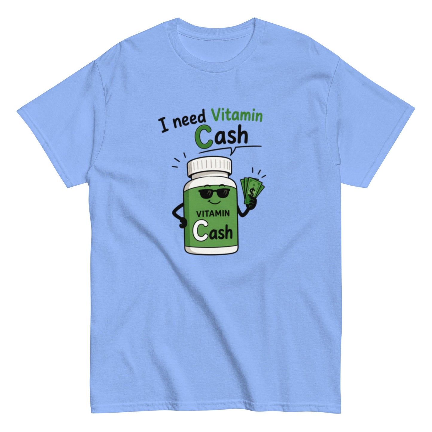 I need Vitamin Cash - Lustiges Unisex T-Shirt - SprücheKüche - Druckfrisch & frech