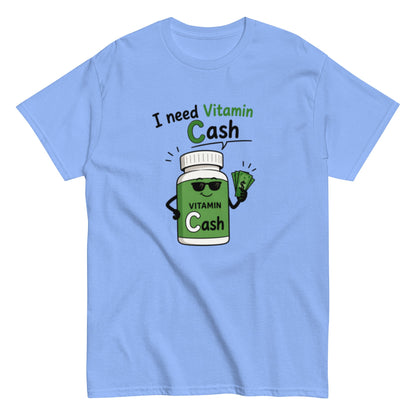 I need Vitamin Cash - Lustiges Unisex T-Shirt - SprücheKüche - Druckfrisch & frech