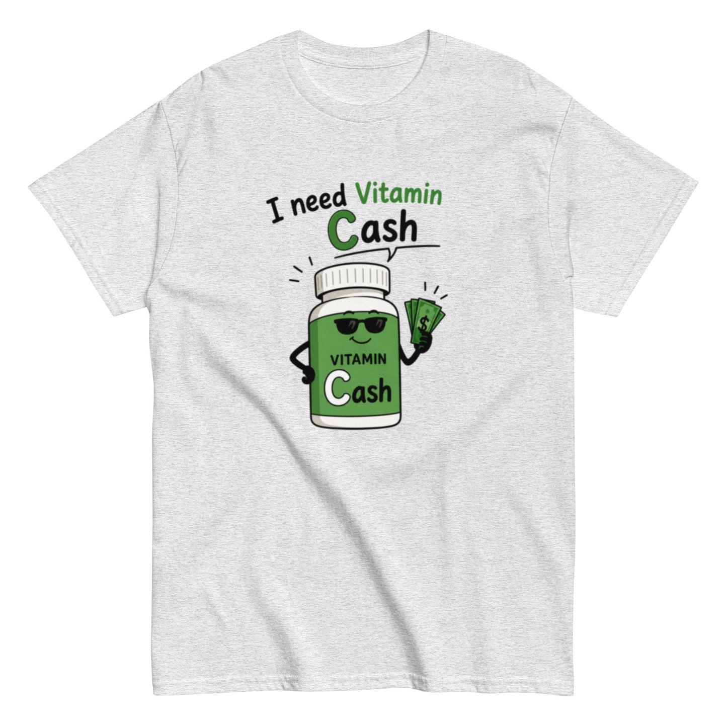 I need Vitamin Cash - Lustiges Unisex T-Shirt - SprücheKüche - Druckfrisch & frech