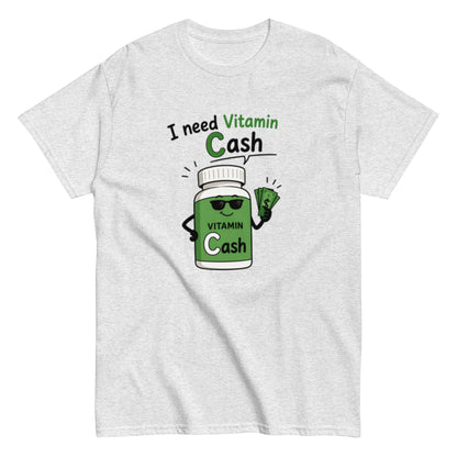 I need Vitamin Cash - Lustiges Unisex T-Shirt - SprücheKüche - Druckfrisch & frech