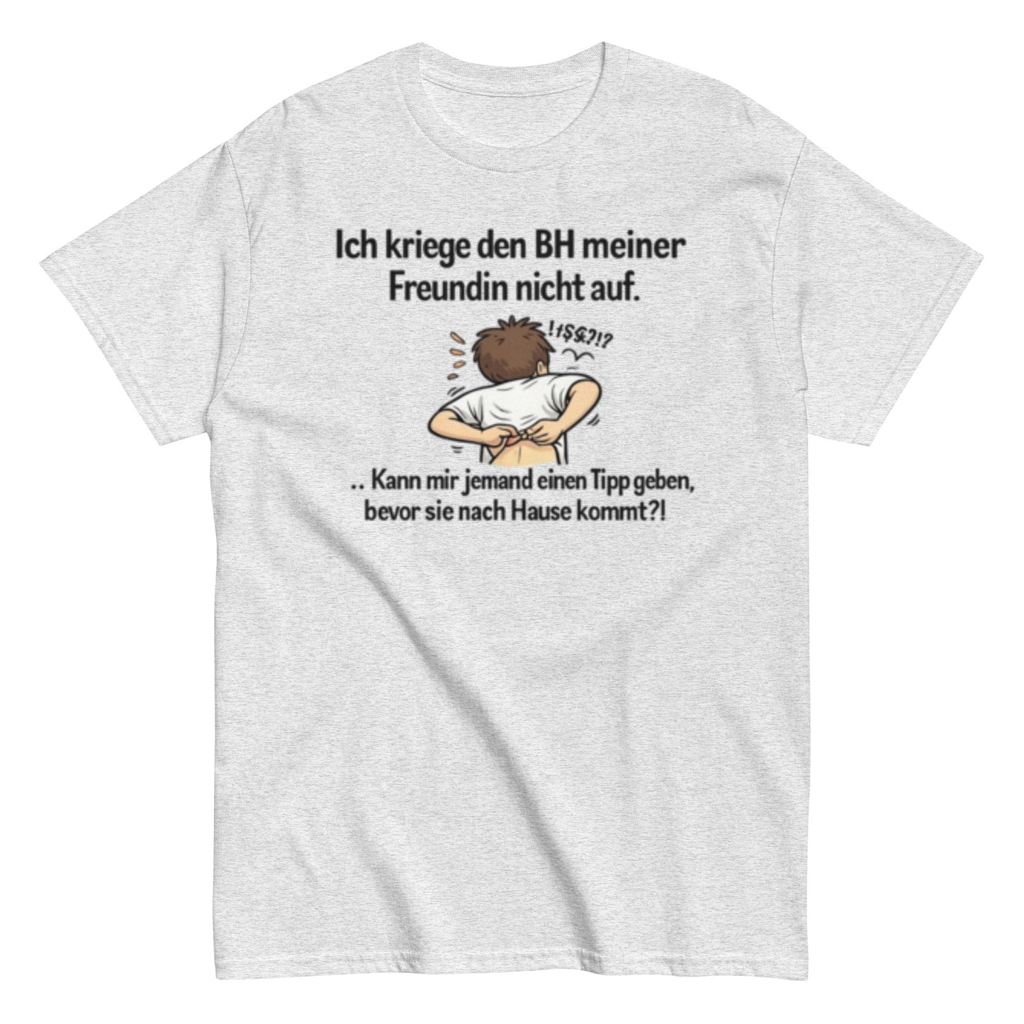 ICH BEKOMME DEN BH NICHT AUF - Lustiges Herren T-Shirt - SprücheKüche - Druckfrisch & frech