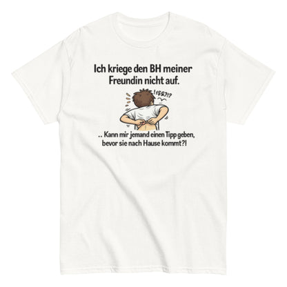 ICH BEKOMME DEN BH NICHT AUF - Lustiges Herren T-Shirt - SprücheKüche - Druckfrisch & frech